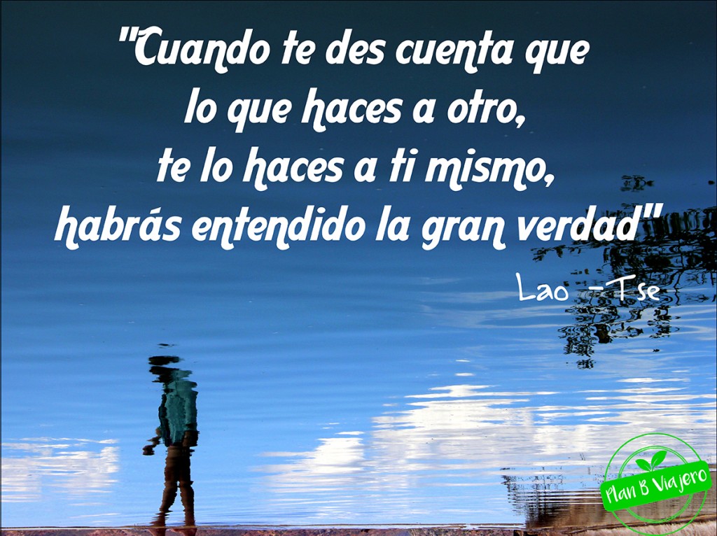 plan b viajero, ser vegano y viajero sin morir en el intento, frases lao tse